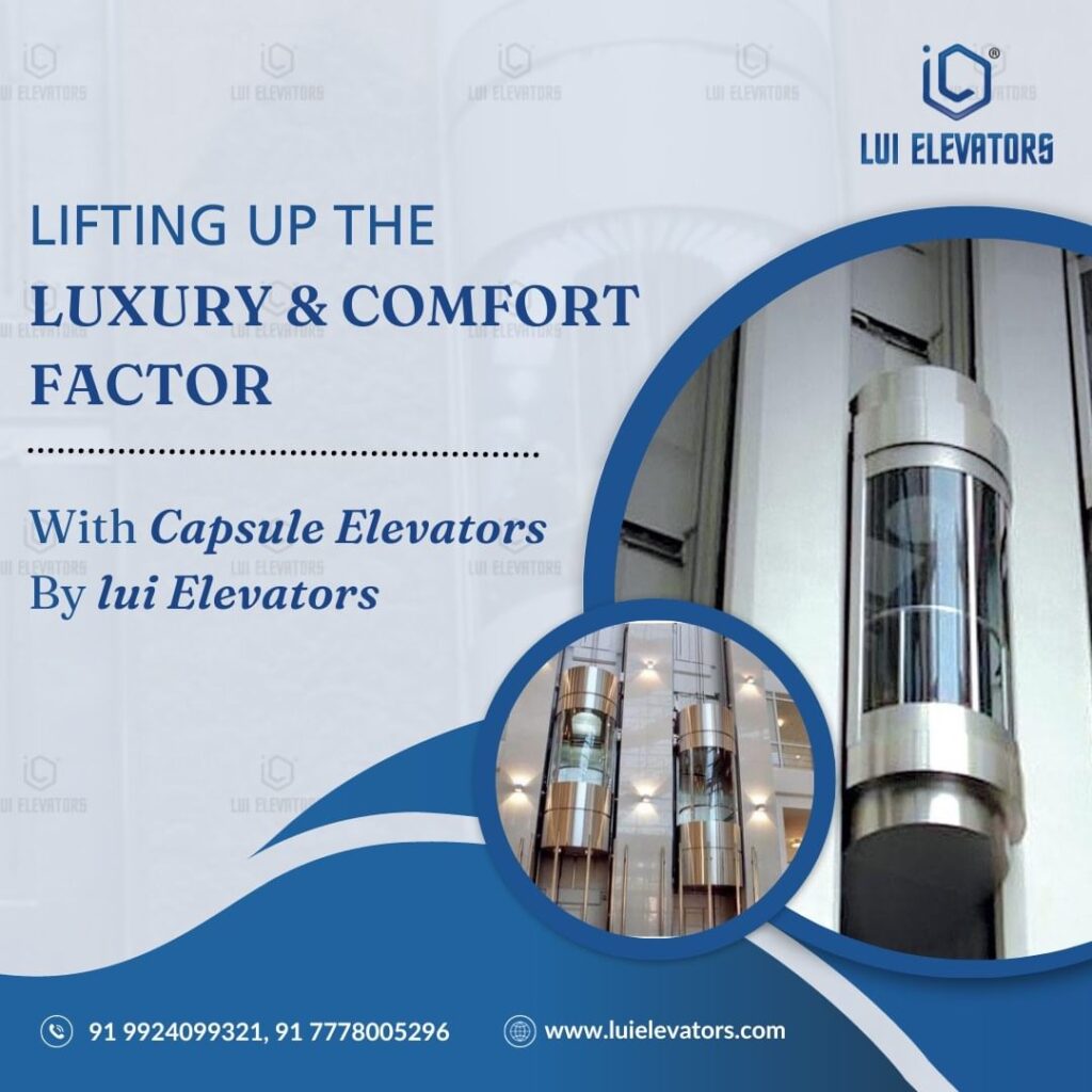 Lui Elevators: Glass Capsule Lift Manufacturer