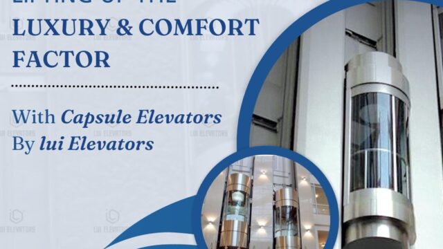 Lui Elevators: Glass Capsule Lift Manufacturer