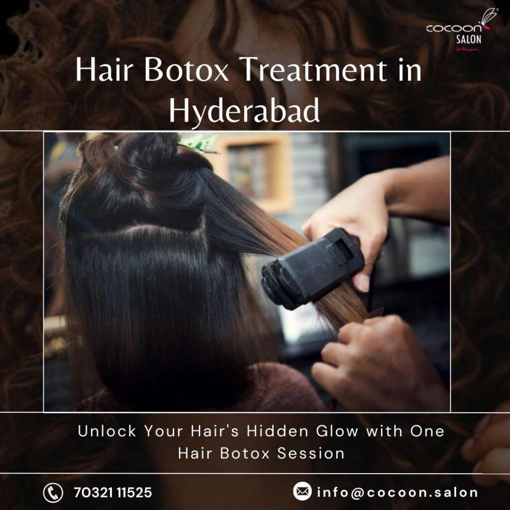 Hair Botox Treatment in Hyderabad | 7032111525 | Cocoon Salon